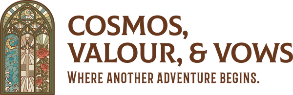 Cosmos, Valour, and Vows 